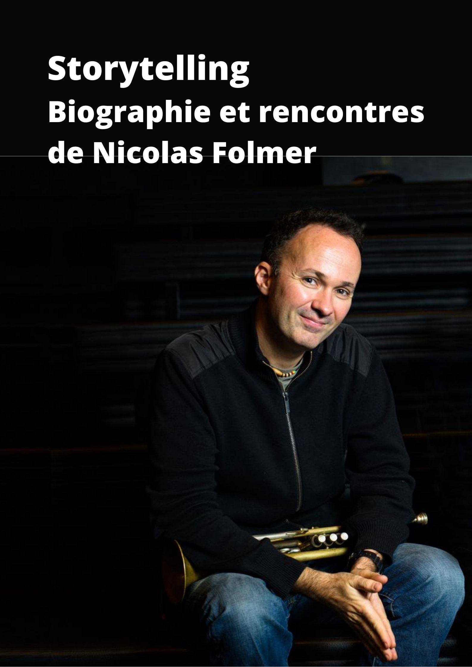 Storytelling biographique et des rencontres de Nicolas Folmer avec les emblèmes du Jazz